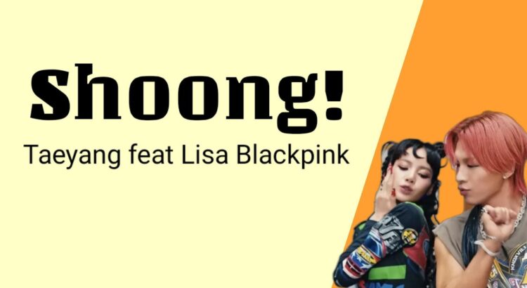 Kekasih Yang Tidak Baik-Baik Saja, Shoong Taeyang ft Lisa