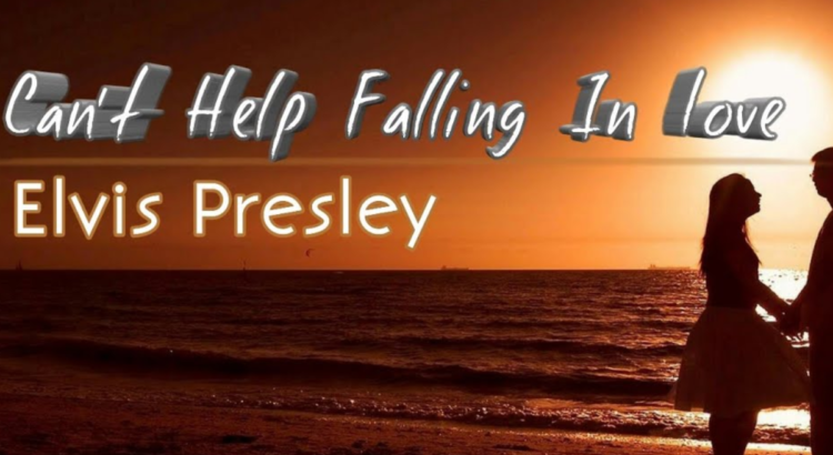 Makna dan Lirik Lagu Can't Help Falling in Love-Elvis Presley