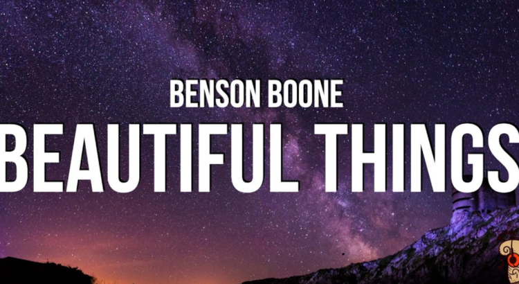 Jangan Bawa Dirinya Pergi Tuhan, Beautiful Things Benson Boone