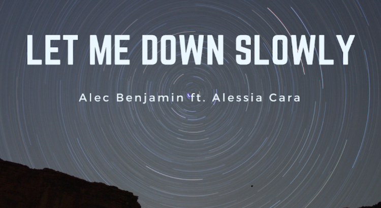 Kecewakan Aku Secara Perlahan, Let Me Down Slowly-Alec Benjamin