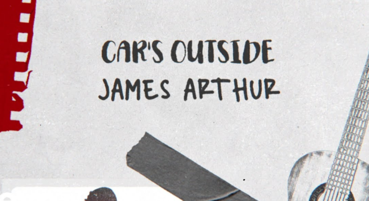 Kerinduan Yang Terasa Setiap Jarak, Cars Outside - James Arthur